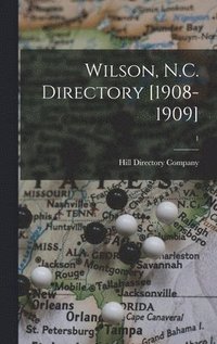 bokomslag Wilson, N.C. Directory [1908-1909]; 1