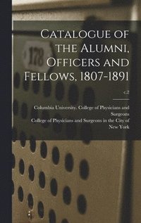 bokomslag Catalogue of the Alumni, Officers and Fellows, 1807-1891; c.2