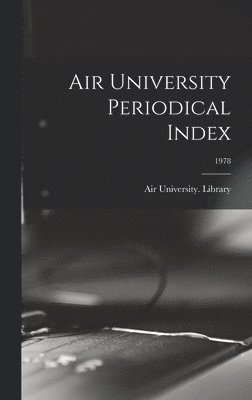 bokomslag Air University Periodical Index; 1978