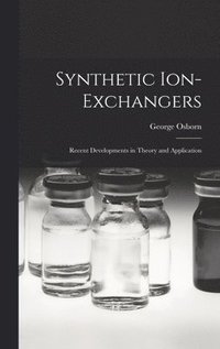 bokomslag Synthetic Ion-exchangers; Recent Developments in Theory and Application