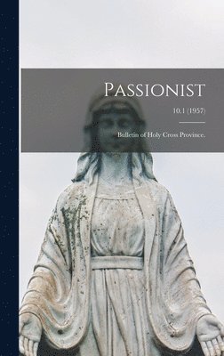 Passionist: Bulletin of Holy Cross Province.; 10.1 (1957) 1
