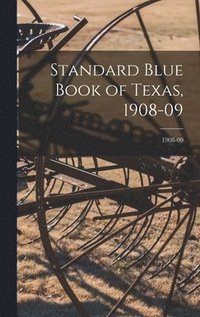 bokomslag Standard Blue Book of Texas, 1908-09; 1908-09