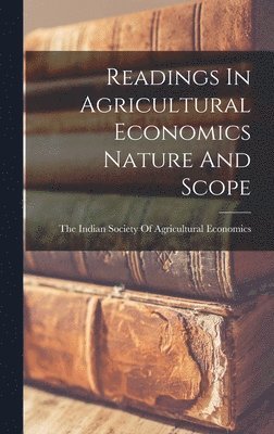 bokomslag Readings In Agricultural Economics Nature And Scope