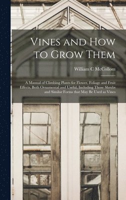 bokomslag Vines and How to Grow Them