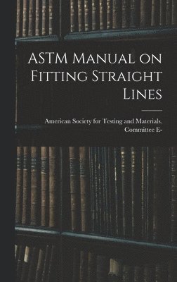 ASTM Manual on Fitting Straight Lines, Inbunden