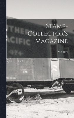 Stamp-collector's Magazine; v. 9 1871 1