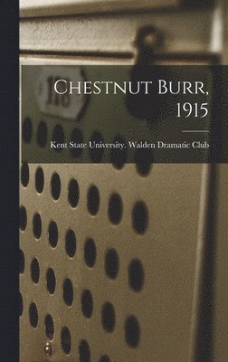 Chestnut Burr, 1915 1