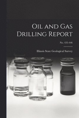 Oil and Gas Drilling Report; No. 435-446 1