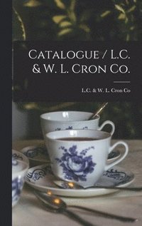 bokomslag Catalogue / L.C. & W. L. Cron Co.