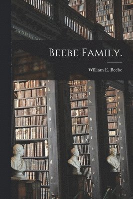 Beebe Family. 1