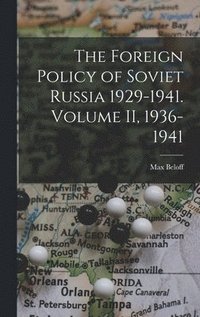 bokomslag The Foreign Policy of Soviet Russia 1929-1941. Volume II, 1936-1941
