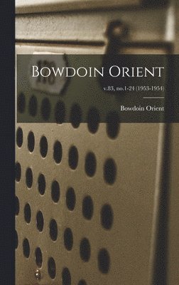 Bowdoin Orient; v.83, no.1-24 (1953-1954), Inbunden