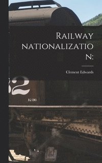 bokomslag Railway Nationalization