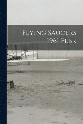 bokomslag Flying Saucers 1961 Febr