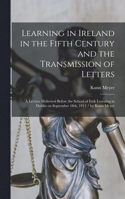 Learning in Ireland in the Fifth Century and the Transmission of Letters