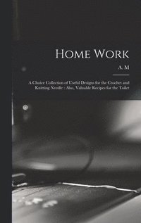 bokomslag Home Work [microform]