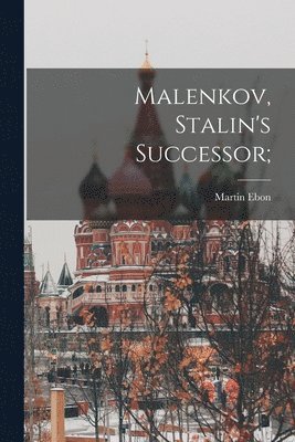 bokomslag Malenkov, Stalin's Successor;