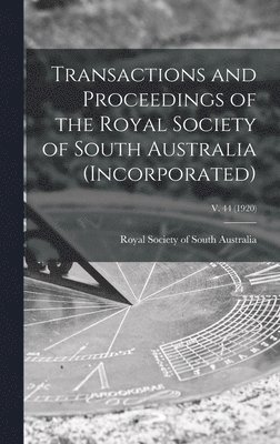 Transactions and Proceedings of the Royal Society of South Australia (Incorporated); v. 44 (1920) 1