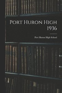 bokomslag Port Huron High 1936