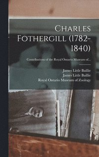 bokomslag Charles Fothergill (1782-1840)