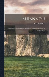 bokomslag Rhiannon; an Inquiry Into the Origin of the First and Third Branches of the Mabinogi