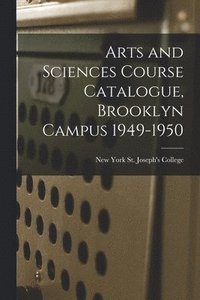 bokomslag Arts and Sciences Course Catalogue, Brooklyn Campus 1949-1950