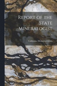 bokomslag Report of the State Mineralogist; v.56