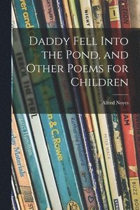 bokomslag Daddy Fell Into the Pond, and Other Poems for Children