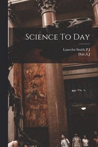 bokomslag Science To Day
