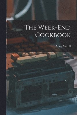 bokomslag The Week-end Cookbook