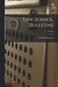 bokomslag Law School [Bulletin]; 1957-58