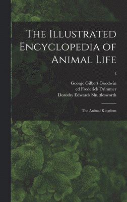 bokomslag The Illustrated Encyclopedia of Animal Life