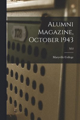Alumni Magazine, October 1943; XLI 1