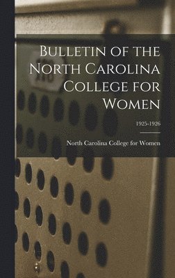 Bulletin of the North Carolina College for Women; 1925-1926 1