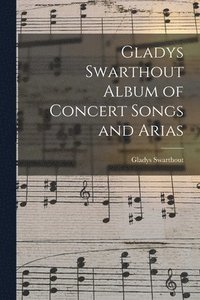 bokomslag Gladys Swarthout Album of Concert Songs and Arias