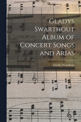 Gladys Swarthout Album of Concert Songs and Arias, Häftad