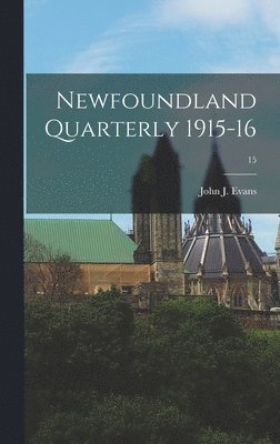 bokomslag Newfoundland Quarterly 1915-16; 15