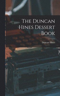 The Duncan Hines Dessert Book