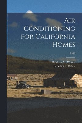 Air Conditioning for California Homes; B589 1