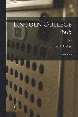 Lincoln College 1865: Lynxite 1963; 1963 1