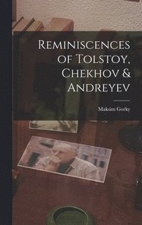 bokomslag Reminiscences of Tolstoy, Chekhov & Andreyev