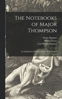 bokomslag The Notebooks of Major Thompson: an Englishman Discovers France & the French