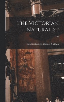 bokomslag Victorian Naturalist; 108