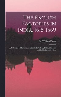 bokomslag English Factories In India, 1618-1669