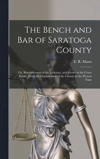 bokomslag The Bench and Bar of Saratoga County