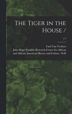 Carl  van Vechten, John Hope Franklin Research Center Fo - Tiger in the House /; c.1, Inbunden