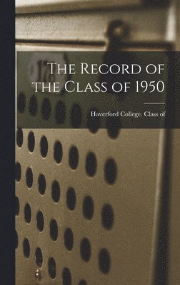 bokomslag The Record of the Class of 1950