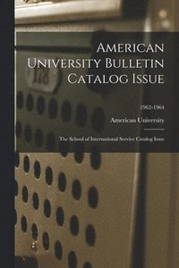 bokomslag American University Bulletin Catalog Issue