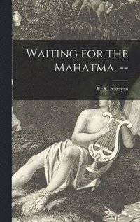 bokomslag Waiting for the Mahatma. --