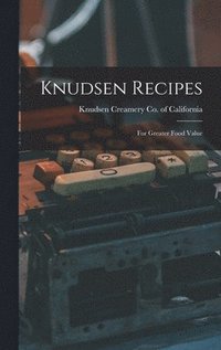 bokomslag Knudsen Recipes: for Greater Food Value